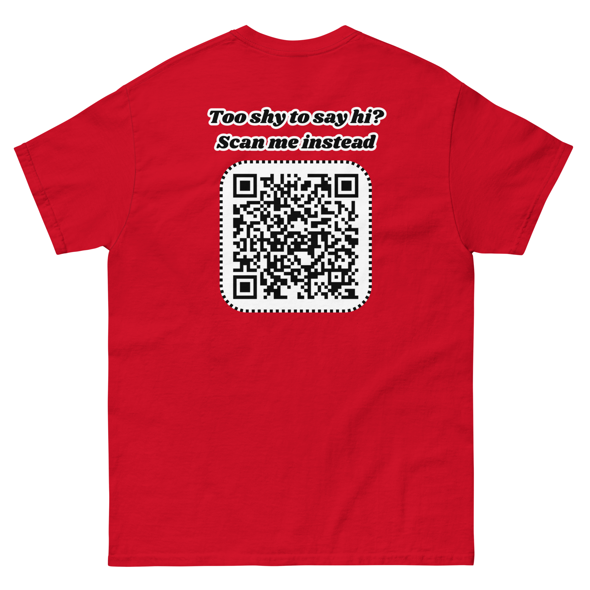 Too shy to say hi? Scan me instead Tee